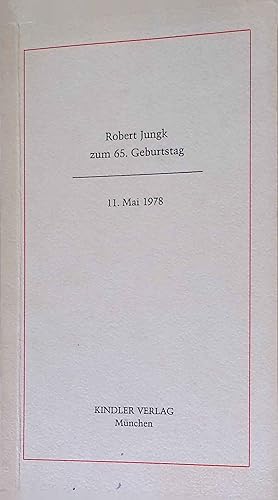 Robert Jungk zum 65.Geburtstag am 11. Mai 1978 : e. Ausw. von Kritiken aus den Jahren 1952 bis 1978