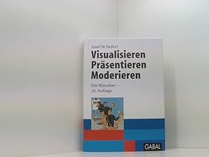 Bild des Verkufers fr Visualisieren - Prsentieren - Moderieren: Der Klassiker - 29. Auflage Josef W. Seifert. Unter Mitarb. von Silvia Pattay. [Hrsg.: Hardy Wagner] zum Verkauf von Book Broker