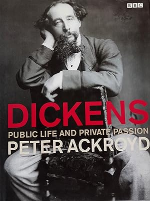 Dickens: Public Life and Private Passion.