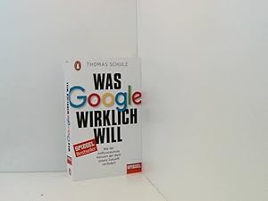 Immagine del venditore per Was Google wirklich will: Wie der einflussreichste Konzern der Welt unsere Zukunft verndert - Ein SPIEGEL-Buch venduto da Book Broker