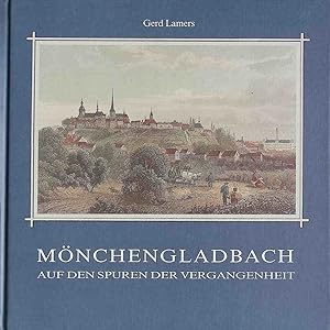 Imagen del vendedor de Mnchengladbach : auf den Spuren der Vergangenheit. a la venta por books4less (Versandantiquariat Petra Gros GmbH & Co. KG)