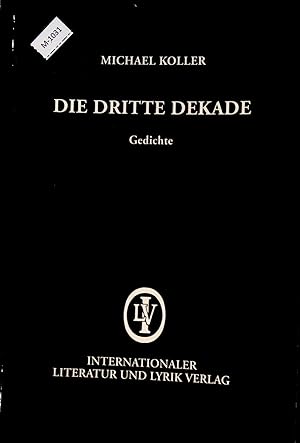 Bild des Verkufers fr Die Dritte Dekade : Gedichte. zum Verkauf von books4less (Versandantiquariat Petra Gros GmbH & Co. KG)