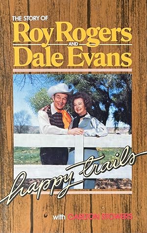 Happy Trails: The Story of Roy Rogers and Dale Evans