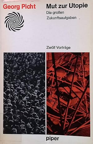 Bild des Verkufers fr Mut zur Utopie : Die grossen Zukunftsaufgaben. 12 Vortrge. Das Heidelberger Studio ; Sendefolge 44; piper-paperback zum Verkauf von books4less (Versandantiquariat Petra Gros GmbH & Co. KG)