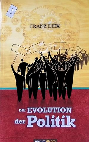 Bild des Verkufers fr Die Evolution der Politik : das private wissenschaftliche Weltregierungssystem. zum Verkauf von books4less (Versandantiquariat Petra Gros GmbH & Co. KG)