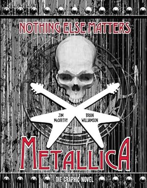 Bild des Verkufers fr Metallica: Nothing Else Matters - Die Graphic Novel zum Verkauf von antiquariat rotschildt, Per Jendryschik