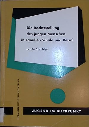 Bild des Verkufers fr Die Rechtsstellung des jungen Menschen in Familie, Schule und Beruf unter Bercksichtigung des Gleichberechtigungsgesetzes vom 18. Juni 1957: Ein Grundri fr die sozialpdagogische Ausbildung und Praxis - Ein Leitfaden fr Eltern, Vormnder und Pfleger. Jugend im Blickpunkt zum Verkauf von books4less (Versandantiquariat Petra Gros GmbH & Co. KG)