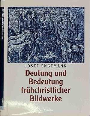 Image du vendeur pour Deutung und Bedeutung frhchristlicher Bildwerke. mis en vente par books4less (Versandantiquariat Petra Gros GmbH & Co. KG)
