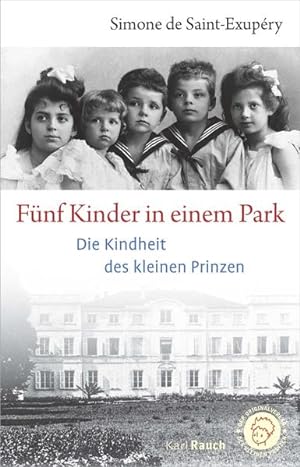 Bild des Verkufers fr Fnf Kinder in einem Park Die Kindheit des kleinen Prinzen zum Verkauf von antiquariat rotschildt, Per Jendryschik