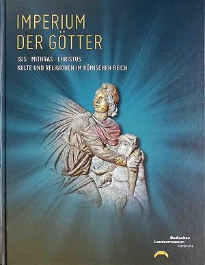 Bild des Verkufers fr Imperium der Gtter : Isis, Mithras, Christus ; Kulte und Religionen im Rmischen Reich. zum Verkauf von books4less (Versandantiquariat Petra Gros GmbH & Co. KG)