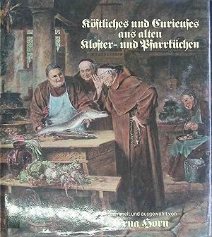 Köstliches und Curieuses aus alten Kloster- und Pfarrküchen.