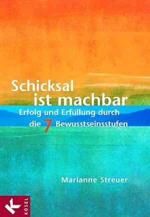 Seller image for Schicksal ist machbar: Erfolg und Erfllung durch die 7 Bewusstseinsstufen for sale by Modernes Antiquariat - bodo e.V.