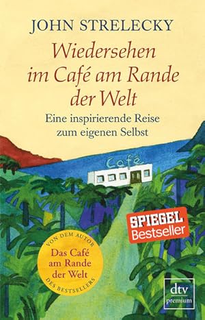 Wiedersehen im Café am Rande der Welt: Eine inspirierende Reise zum eigenen Selbst