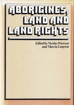 Bild des Verkufers fr Aborigines, Land and Land Rights. zum Verkauf von Berkelouw Rare Books