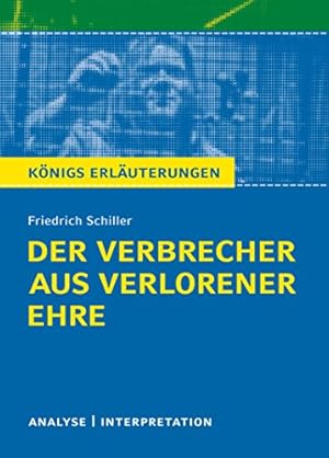 469: Textanalyse und Interpretation zu Friedrich Schiller, Der Verbrecher aus verlorener Ehre : a...