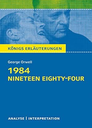 Seller image for 108: Textanalyse und Interpretation zu 1984, nineteen eighty-four : alle erforderlichen Infos fr Abitur, Matura, Klausur und Referat ; plus Musteraufgaben mit Lsungsanstzen. Maria-Felicitas Herforth / Knigs Erluterungen ; for sale by nika-books, art & crafts GbR