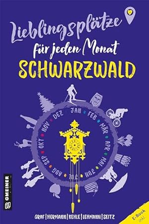Lieblingsplätze für jeden Monat - Schwarzwald, Graf, Hermann, Kehle, Lehmann, Seitz,