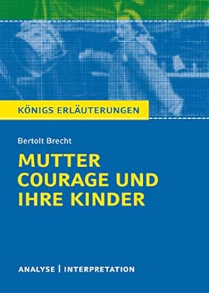 Bild des Verkufers fr 318: Textanalyse und Interpretation zu Bertolt Brecht, Mutter Courage und ihre Kinder : alle erforderlichen Infos fr Abitur, Matura, Klausur und Referat ; plus Musteraufgaben mit Lsungsanstzen. Wilhelm Groe / Knigs Erluterungen ; zum Verkauf von nika-books, art & crafts GbR