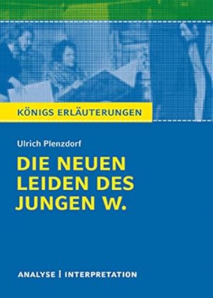 Bild des Verkufers fr 304: Textanalyse und Interpretation zu Ulrich Plenzdorf, Die neuen Leiden des jungen W. : alle erforderlichen Infos fr Abitur, Matura, Klausur und Referat ; plus Musteraufgaben mit Lsungsanstzen. Rdiger Bernhardt / Knigs Erluterungen ; zum Verkauf von nika-books, art & crafts GbR