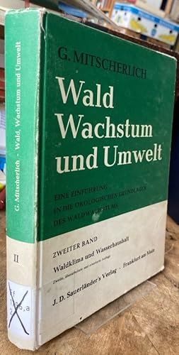 Imagen del vendedor de Wald, Wachstum und Umwelt. Eine Einfhrung in die kologischen Grundlagen des Waldwachstums. 2. Band: Waldklima und Wasserhaushalt a la venta por Antiquariat Thomas Nonnenmacher