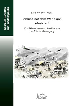 Bild des Verkufers fr Schluss mit dem Wahnsinn! Abrsten!: Konflikanalysen und Anstze aus der Friedensbewegung zum Verkauf von Modernes Antiquariat - bodo e.V.