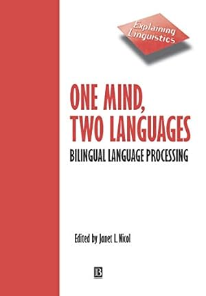 One Mind Two Languages: Bilingual Language Processing (Explaining Linguistics),