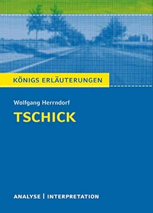 Imagen del vendedor de 493: Textanalyse und Interpretation zu Wolfgang Herrndorf, Tschick : alle erforderlichen Infos fr Abitur, Matura, Klausur und Referat ; plus Musteraufgaben mit Lsungsanstzen. Thomas Mbius / Knigs Erluterungen ; a la venta por nika-books, art & crafts GbR