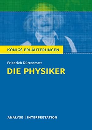 Image du vendeur pour 368: Textanalyse und Interpretation zu Friedrich Drrenmatt, Die Physiker : alle erforderlichen Infos fr Abitur, Matura, Klausur und Referat ; plus Musteraufgaben mit Lsungsanstzen. Bernd Matzkowski / Knigs Erluterungen ; mis en vente par nika-books, art & crafts GbR