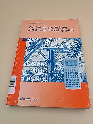 Bild des Verkufers fr Mathematisches Grundgerst: - Ein Mathematikbuch fr die Eingangsklasse zum Verkauf von Berg-Berg Bcherwelt