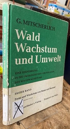 Imagen del vendedor de Wald, Wachstum und Umwelt. Eine Einfhrung in die kologischen Grundlagen des Waldwachstums. 1. Band: Form und Wachstum von Baum und Bestand. a la venta por Antiquariat Thomas Nonnenmacher