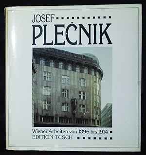 Josef Plecnik: Wiener Arbeiten von 1896 bis 1914