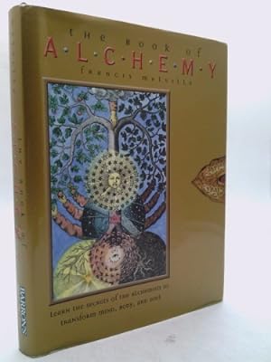 Bild des Verkufers fr The Book of Alchemy: Learn the Secrets of the Alchemists to Transform Mind, Body, and Soul zum Verkauf von ThriftBooksVintage