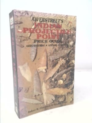 Seller image for The Official Overstreet Identification and Price Guide to Indian Arrowheads for sale by ThriftBooksVintage