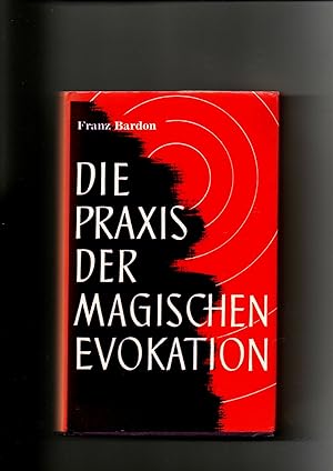 Bild des Verkufers fr Franz Bardon, Die Praxis der Magischen Evokation zum Verkauf von sonntago DE