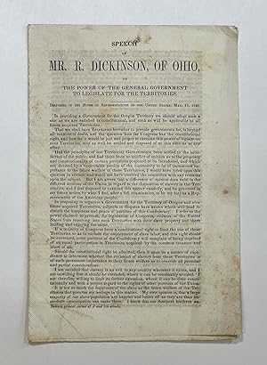 [Drop Title] SPEECH OF MR. R. DICKINSON, OF OHIO, ON THE POWER OF THE GENERAL GOVERNMENT TO LEGIS...