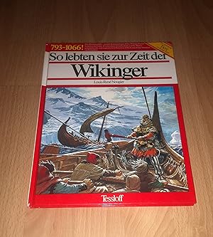 Seller image for Louis-Ren Nougier, So lebten sie zur Zeit der Wikinger - 793-1066 - Tessloff Verlag for sale by sonntago DE