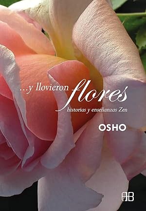 Imagen del vendedor de Y Llovieron Flores: Historias Y Enseanzas Zen (Spanish Edition) a la venta por Librairie Cayenne