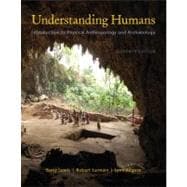Image du vendeur pour Cengage Advantage Books: Understanding Humans An Introduction to Physical Anthropology and Archaeology mis en vente par eCampus