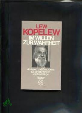 Bild des Verkufers fr Im Willen zur Wahrheit : Analysen u. Einsprche / Lew Kopelew. Mit e. Vorw. von Gerd Ruge. [Aus d. Russ. bers. von Heddy Pross-Weerth .] zum Verkauf von Antiquariat Artemis Lorenz & Lorenz GbR