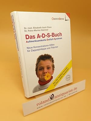 Seller image for Das A.D.S-Buch ; Aufmerksamkeits-Defizit-Syndrom ; neue Konzentrations-Hilfen fr Zappelphilippe und Trumer ; (ISBN: 398044936x) for sale by Roland Antiquariat UG haftungsbeschrnkt