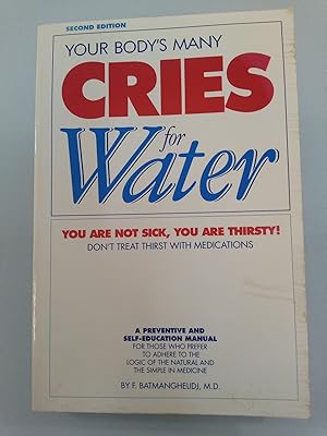 Image du vendeur pour Your Body's Many Cries for Water: You Are Not Sick, You Are Thirsty! - Don't Treat Thirst with Medications mis en vente par SIGA eG