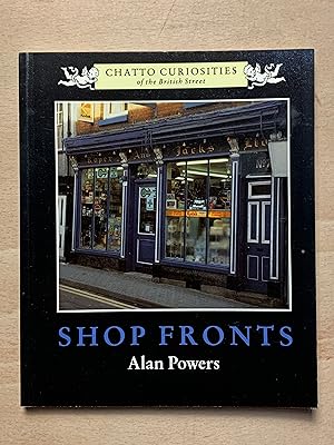 SHOP FRONTS (Chatto Curiosities of the British Street)