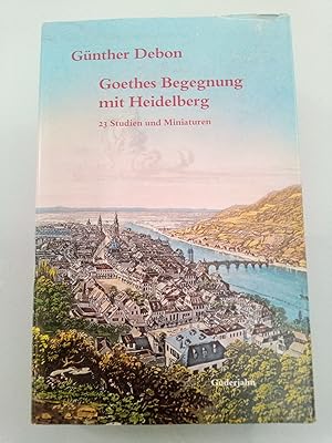 Imagen del vendedor de Goethes Begegnung mit Heidelberg 23 Studien und Miniaturen a la venta por SIGA eG