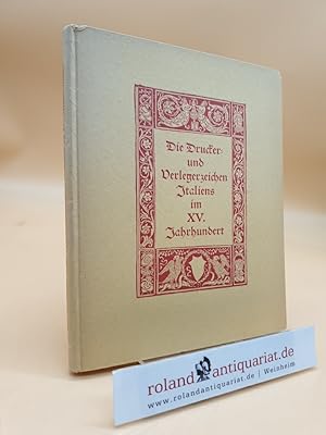Bild des Verkufers fr Die Drucker- und Verleger-Zeichen Italiens im XV. Jahrhundert zum Verkauf von Roland Antiquariat UG haftungsbeschrnkt