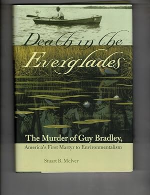 Bild des Verkufers fr Death in the Everglades: The Murder of Guy Bradley, America's First Martyr to Environmentalism zum Verkauf von Wickham Books South