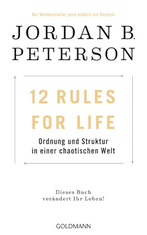 12 Rules For Life: Ordnung und Struktur in einer chaotischen Welt - Dieses Buch verändert Ihr Leb...