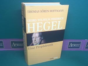 Georg Wilhelm Friedrich Hegel. - Eine Propädeutik.