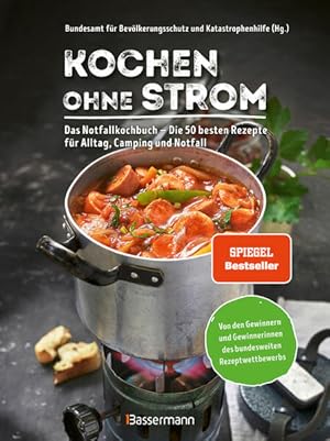 Bild des Verkufers fr Kochen ohne Strom - Das Notfallkochbuch - Die 50 besten Rezepte fr Alltag, Camping und Notfall: Mit wichtigen Tipps zu Stromausfall, Vorratshaltung, Wasserversorgung u.v.m. Mit wichtigen Tipps zu Stromausfall, Vorratshaltung, Wasserversorgung u.v.m. zum Verkauf von Berliner Bchertisch eG