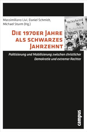 Bild des Verkufers fr Die 1970er Jahre als schwarzes Jahrzehnt: Politisierung und Mobilisierung zwischen christlicher Demokratie und extremer Rechter zum Verkauf von Studibuch