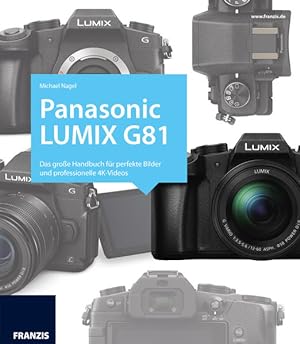 Bild des Verkufers fr Kamerabuch Panasonic LUMIX G81: Das groe Handbuch fr perfekte Bilder und professionelle 4K-Videos zum Verkauf von Studibuch